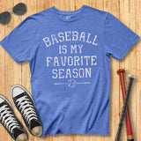 Baseball My Favorite Season Tee