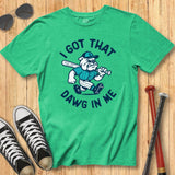 Dawg in Me Tee