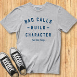 Bad Calls Tee
