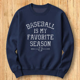 Baseball Favorite Season Sweatshirt