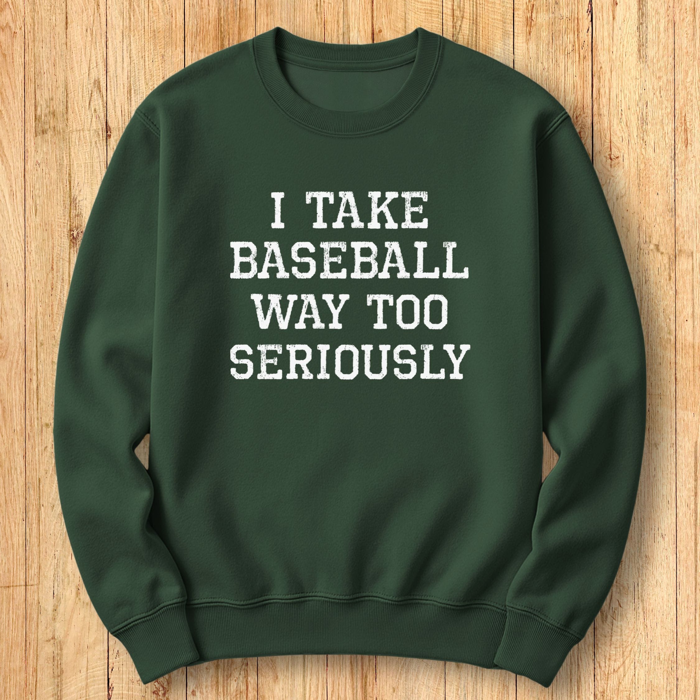 Baseball Too Seriously Sweatshirt