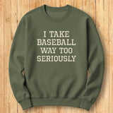 Baseball Too Seriously Sweatshirt