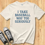 Baseball Too Seriously Tee