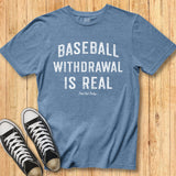 Baseball Withdrawal - Classic Tee