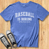 Baseball Is Boring Arch Tee