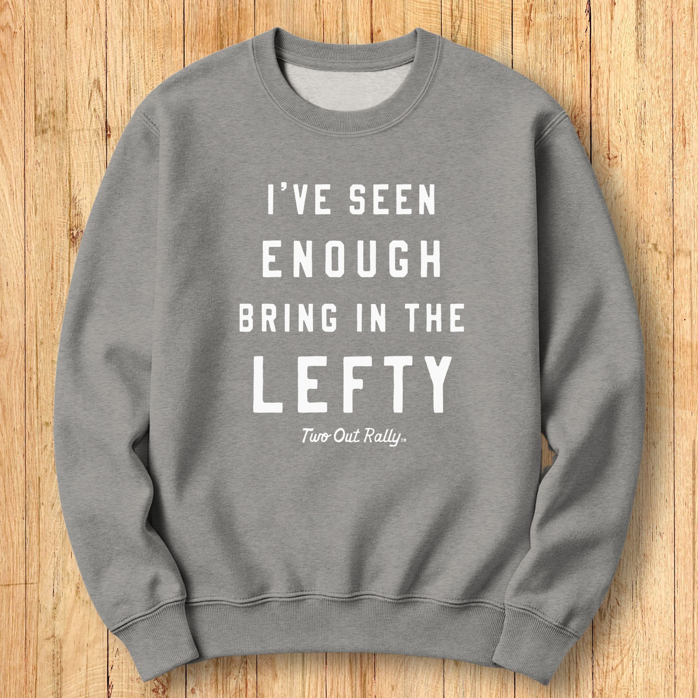 Bring in the Lefty Sweatshirt