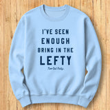Bring in the Lefty Sweatshirt