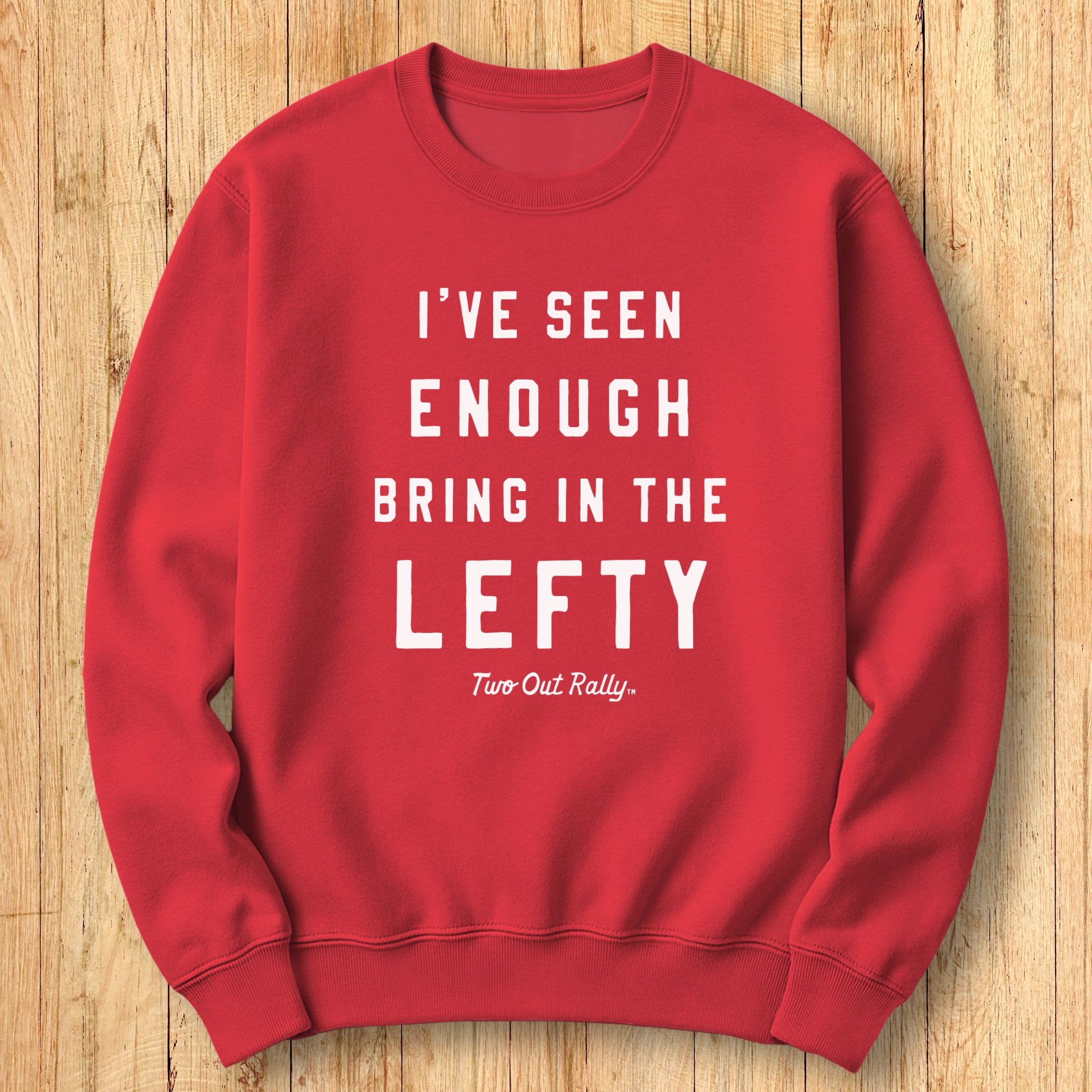 Bring in the Lefty Sweatshirt