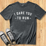 Dare You to Run Tee