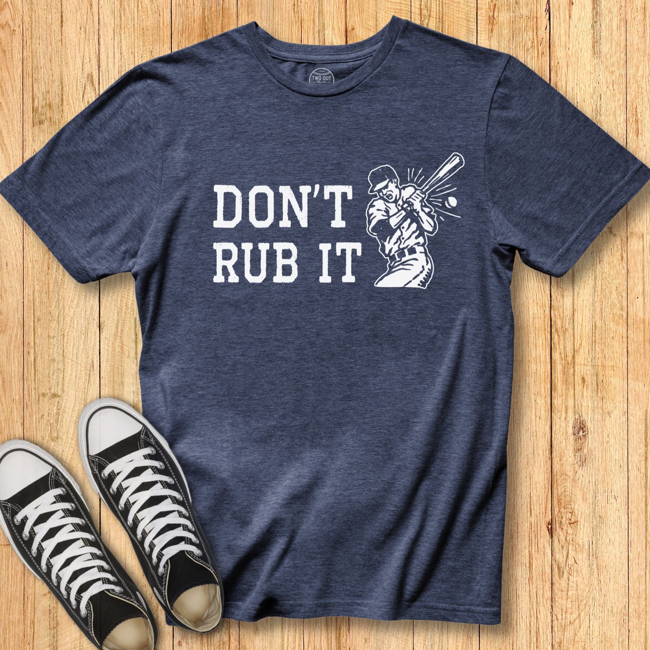 Don't Rub It Batter Tee
