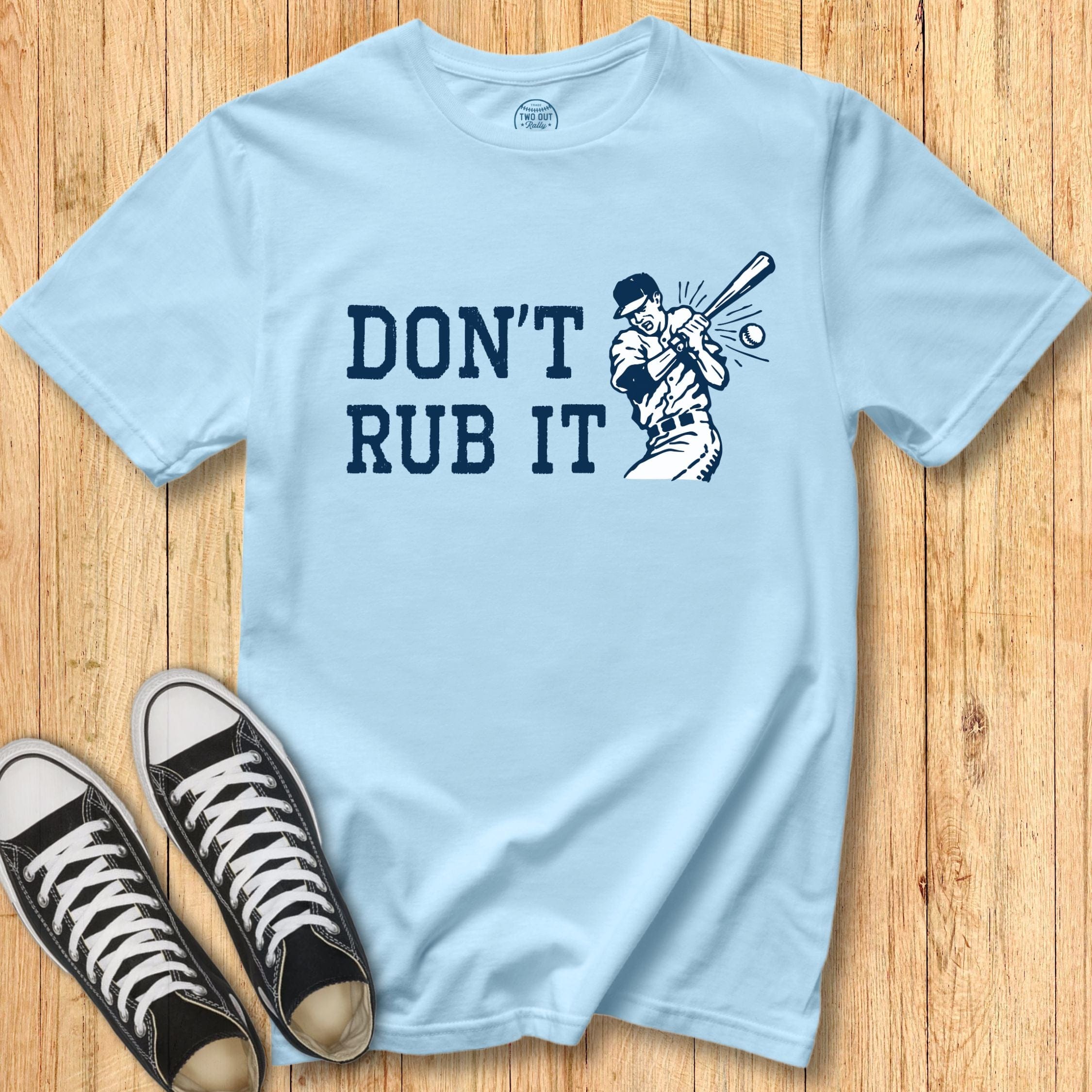 Don't Rub It Batter Tee