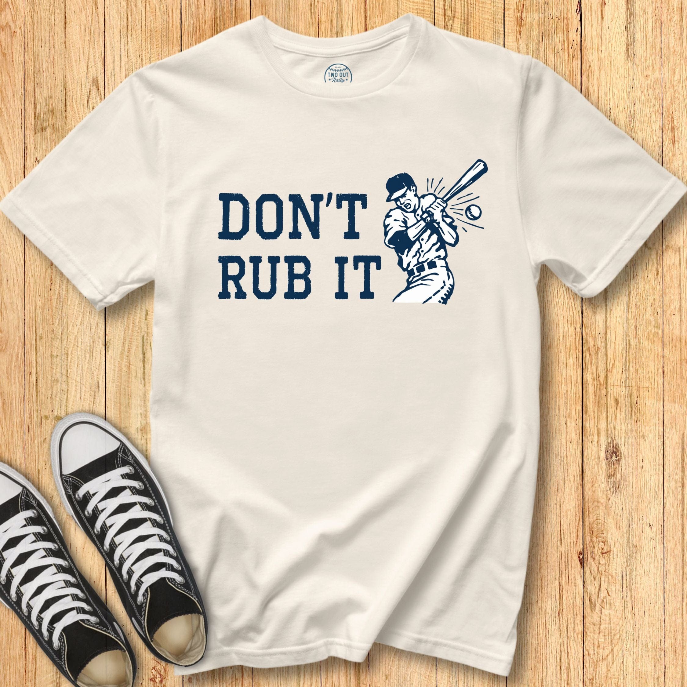 Don't Rub It Batter Tee