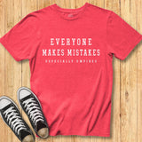 Everyone Makes Mistakes Tee