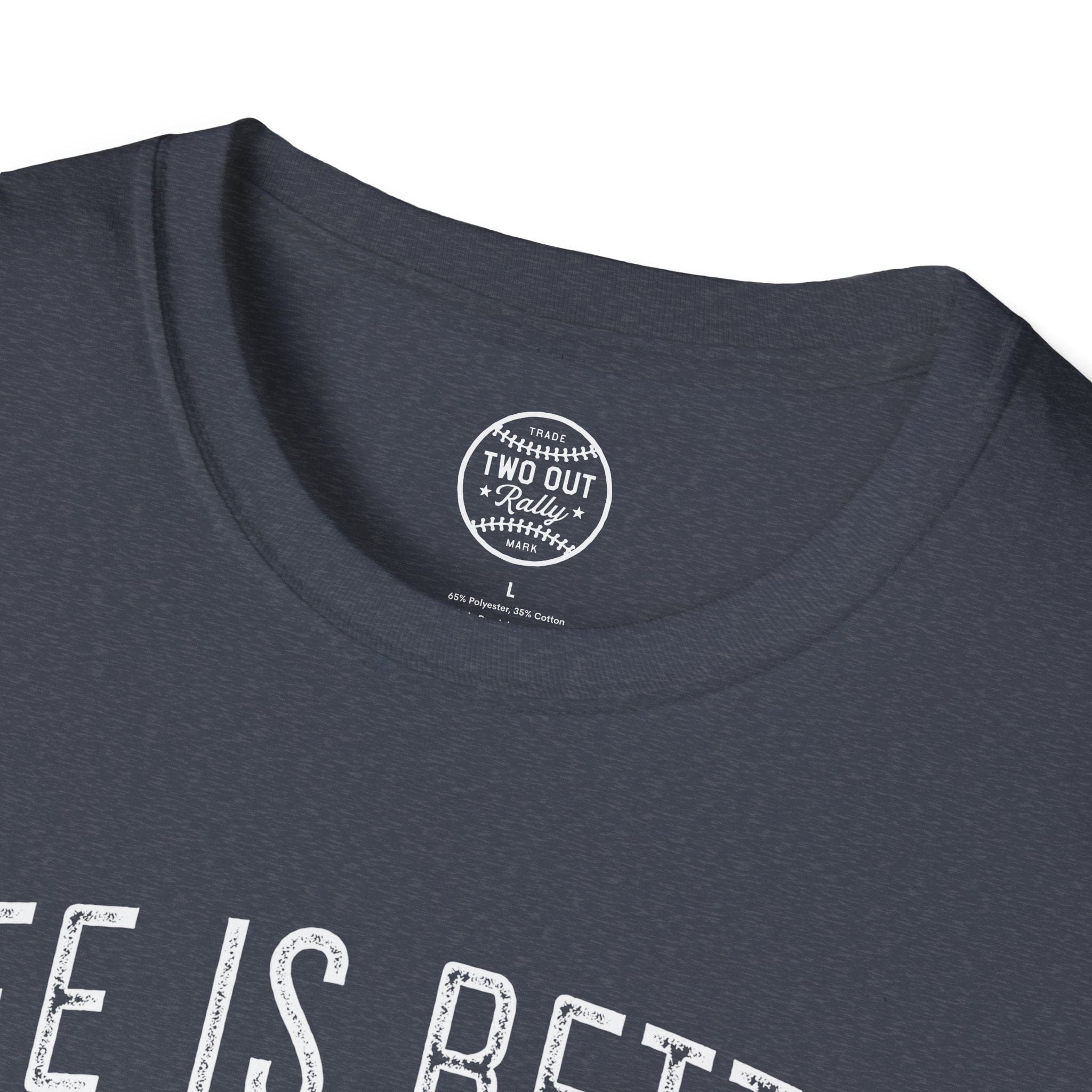 Life is Better With Baseball Tee
