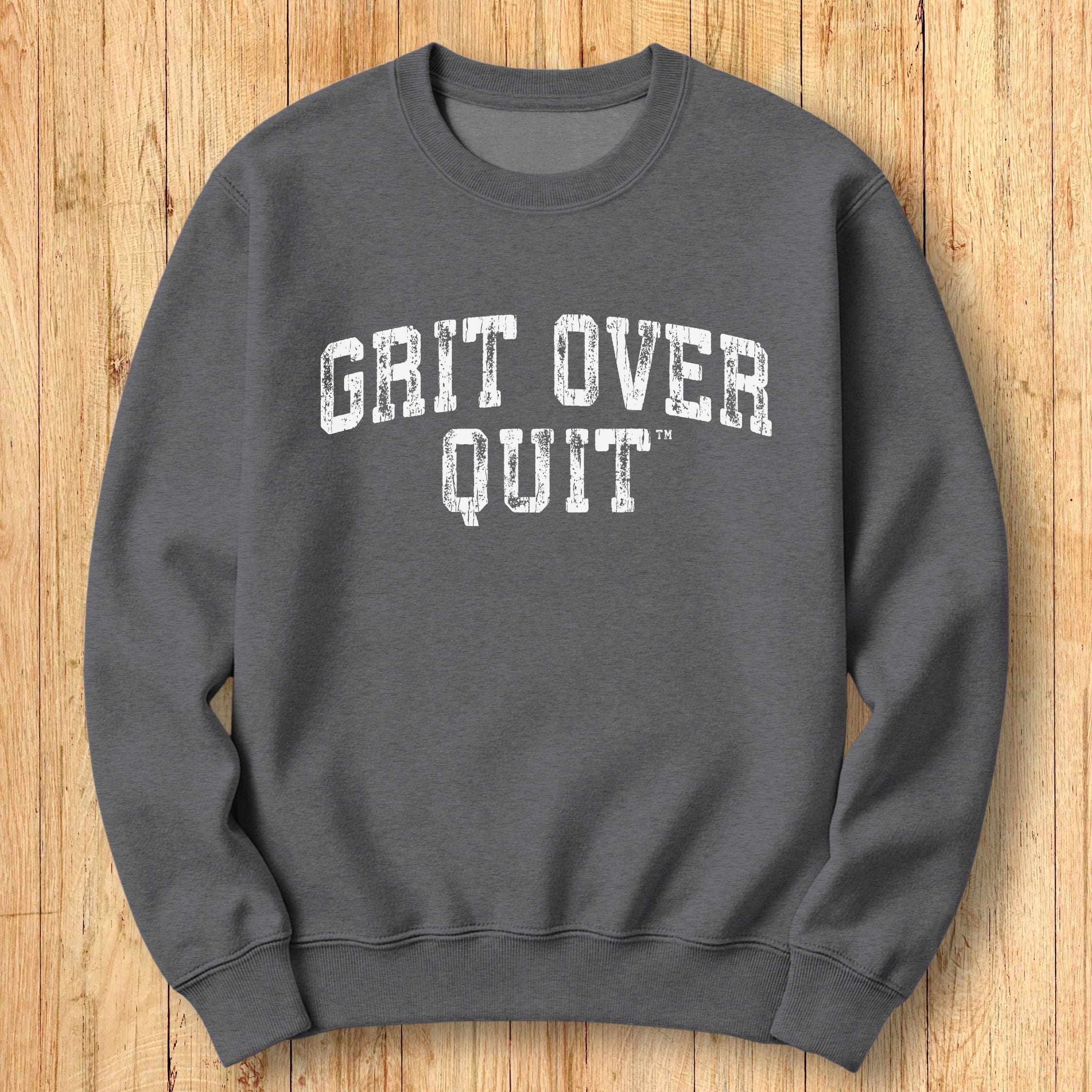 Grit Over Quit Arch Sweatshirt