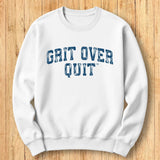 Grit Over Quit Arch Sweatshirt