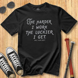 Harder I Work Vintage Type Tee