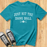 Hit the Dang Ball Tee