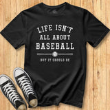 Life Isn't Baseball Tee