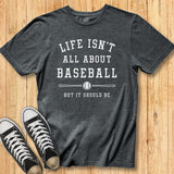 Life Isn't Baseball Tee