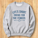 Life's Short Fences Sweatshirt