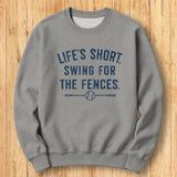 Life's Short Fences Sweatshirt