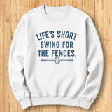 Life's Short Fences Sweatshirt