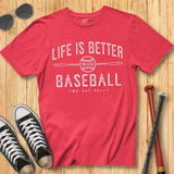 Life is Better With Baseball Tee