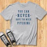 Never Too Much Pitching Tee