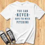 Never Too Much Pitching Tee