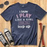 Play Like a Girl Type Tee