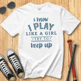 Play Like a Girl Type Tee
