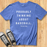 Probably Thinking Baseball Tee