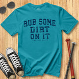 Rub Dirt On It Arch Tee