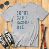 Sorry Can't Baseball Tee
