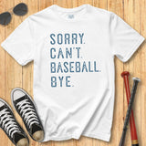Sorry Can't Baseball Tee