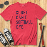 Sorry Can't Softball Tee