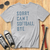 Sorry Can't Softball Tee