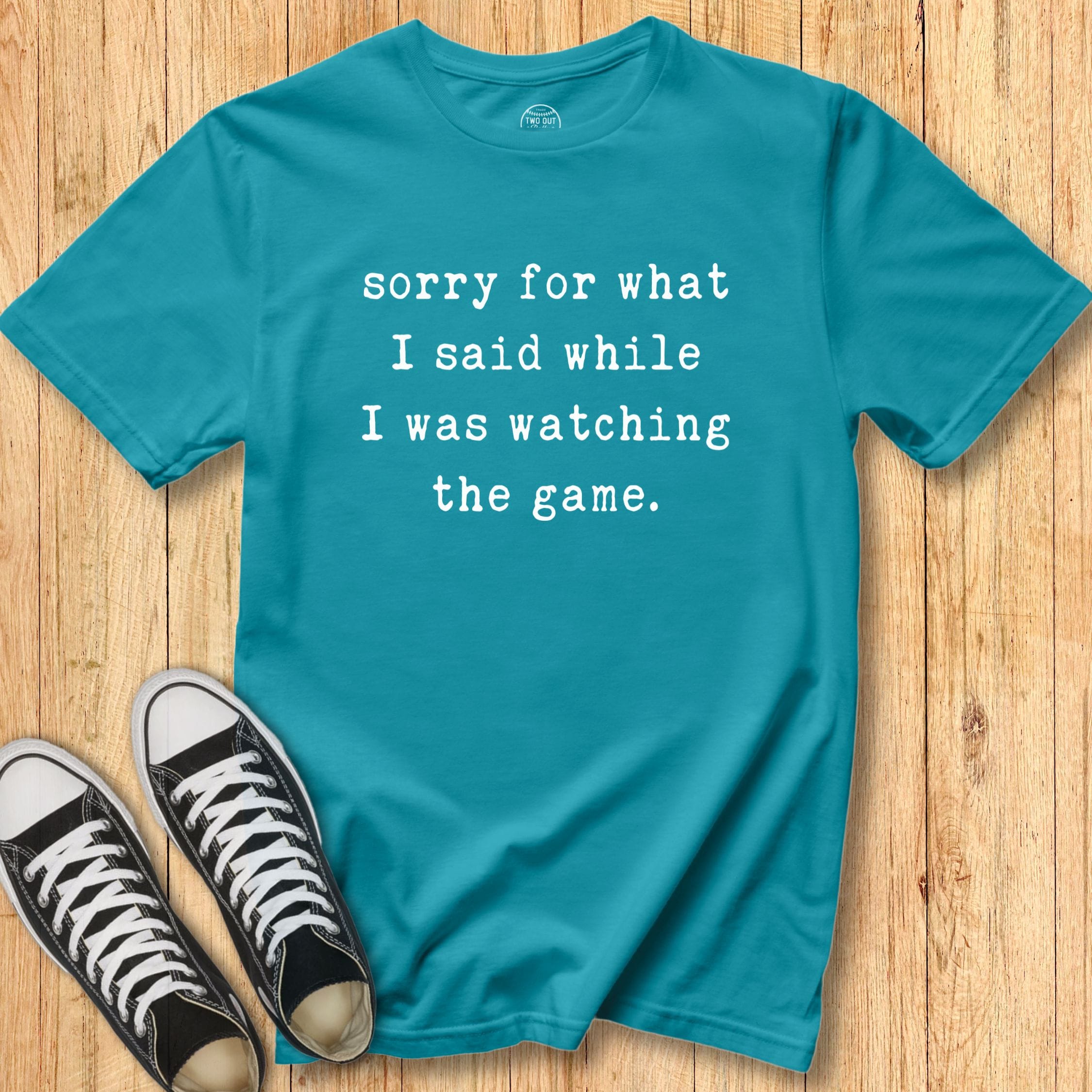 Sorry for What I Said Tee