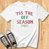 Tis the Off Season - Classic Tee