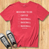 Weekend Baseball To Do Tee