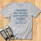 Wondered Why Baseball Tee